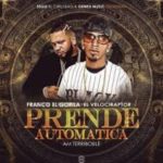 Franco El Gorila Ft. El Velociraptor - Prende Automatica MP3