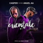 Casper Magico Ft. Anuel AA - Cuentale MP3